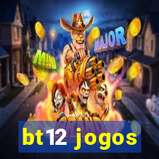 bt12 jogos